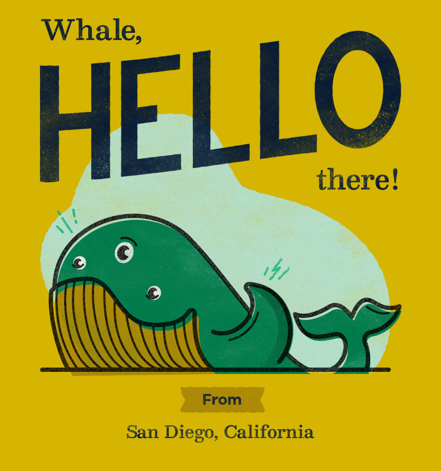 Whale hello there from San Diego, CA